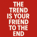 The Trend is you Friend to the End Poster The Day Trading Mindset at Day Trading Nation .Live