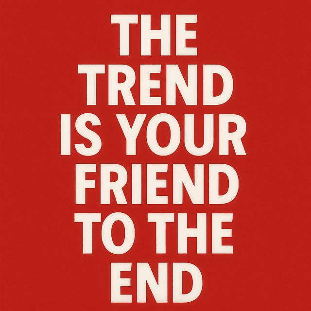 The Trend is you Friend to the End Poster The Day Trading Mindset at Day Trading Nation .Live