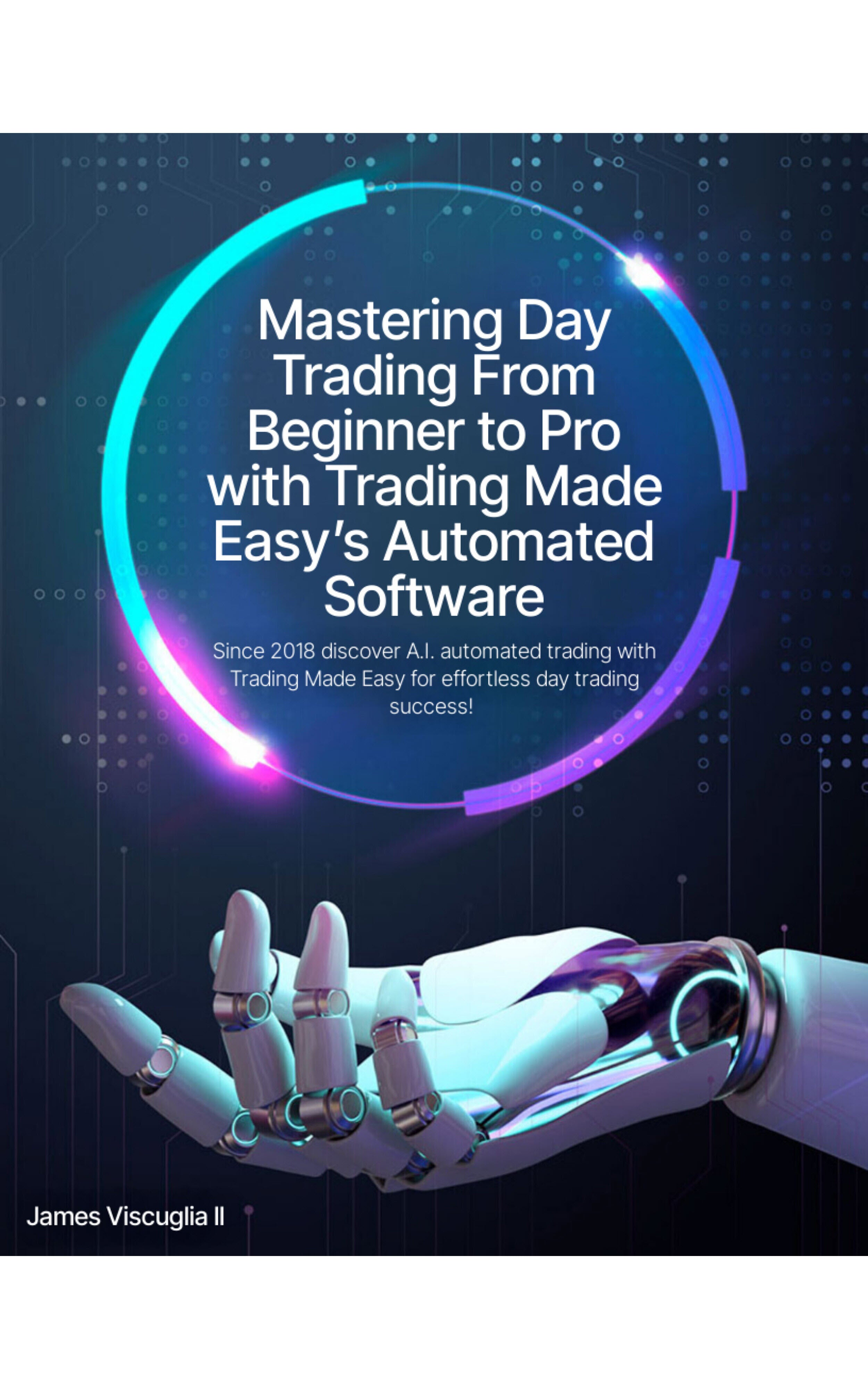 Day Trading From Beginner to Pro Automated Software: Trading Made Easy’s Automated Day Trading Software e product